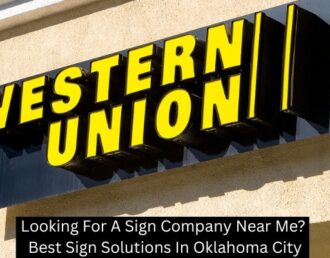 Looking For A Sign Company Near Me? Best Sign Solutions In Oklahoma City