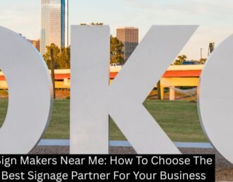 Sign Makers Near Me: How To Choose The Best Signage Partner For Your Business