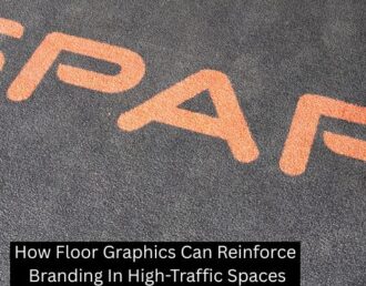 How Floor Graphics Can Reinforce Branding In High-Traffic Spaces