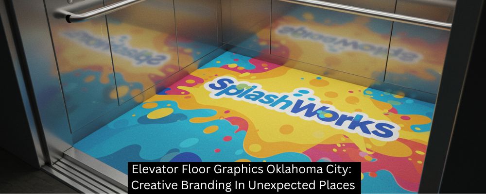 Elevator Floor Graphics Oklahoma City: Creative Branding In Unexpected Places
