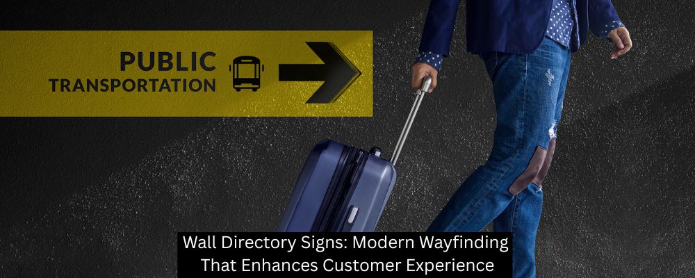 Wall Directory Signs: Modern Wayfinding That Enhances Customer Experience