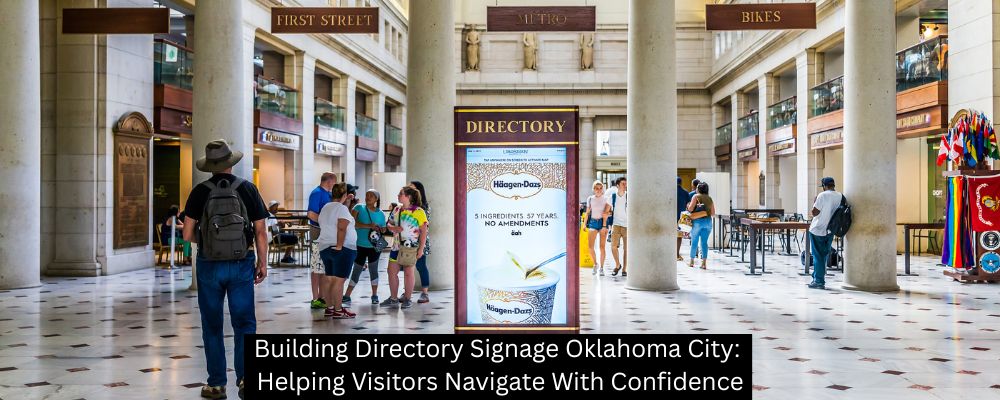 Building Directory Signage Oklahoma City: Helping Visitors Navigate With Confidence