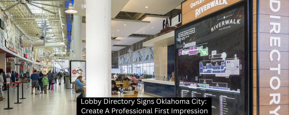 Lobby Directory Signs Oklahoma City: Create A Professional First Impression