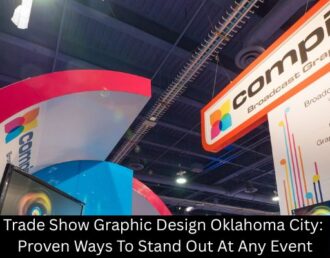 Trade Show Graphic Design Oklahoma City: Proven Ways To Stand Out At Any Event