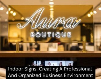 Indoor Signs: Creating A Professional And Organized Business Environment - Boomtown Sign Co.