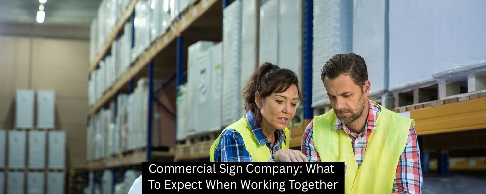 Commercial Sign Company: What To Expect When Working Together - Boomtown Sign Co.