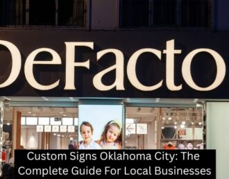 Custom Signs Oklahoma City: The Complete Guide For Local Businesses - Boomtown Sign Co.