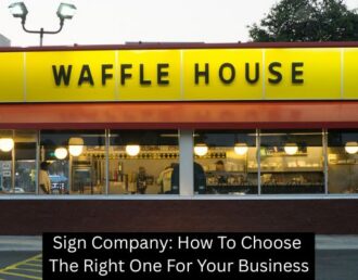 Sign Company: How To Choose The Right One For Your Business - Boomtown Sign Co.