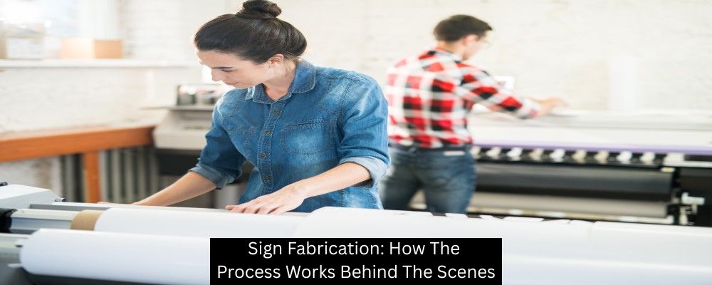 Sign Fabrication: How The Process Works Behind The Scenes - Boomtown Sign Co.