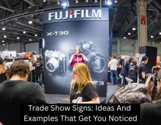 Trade Show Signs: Ideas And Examples That Get You Noticed - Boomtown Sign Co.