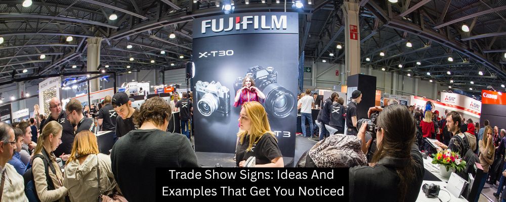 Trade Show Signs: Ideas And Examples That Get You Noticed - Boomtown Sign Co.