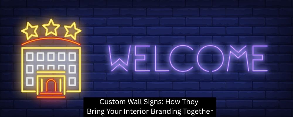 Custom Wall Signs: How They Bring Your Interior Branding Together - Boomtown Sign Co.